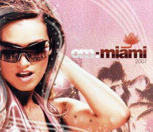 【輸入盤】Om: Miami 2007