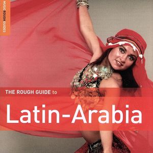 【輸入盤】Rough Guide to the Music of Latin Arabia