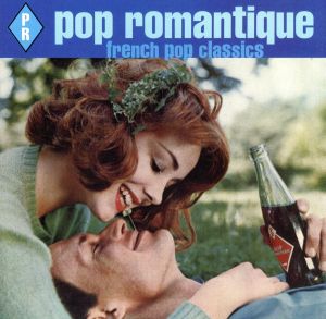 【輸入盤】Pop Romantique: French Pop Classics