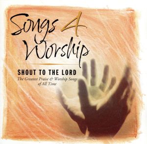 【輸入盤】Songs 4 Worship: Shout to the Lord