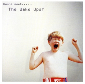 【輸入盤】Wanna Meet the Wake Ups？