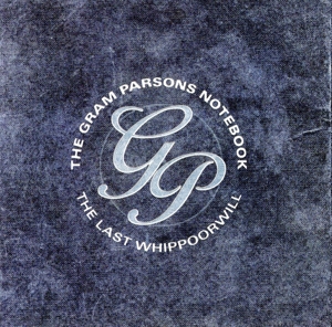 【輸入盤】The Gram Parsons Notebook: The Last Whippoorwill