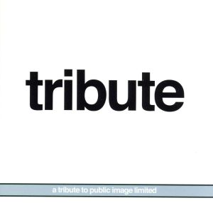 【輸入盤】Tribute: A Tribute to Public Image Ltd