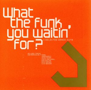 【輸入盤】What the Funk You Waitin for