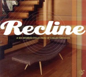 【輸入盤】Recline: Six Degrees Coll of Chilled Grooves