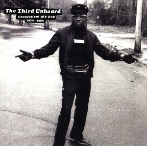 【輸入盤】Third Unhead: Connecticut Hip Hop 1979-1983