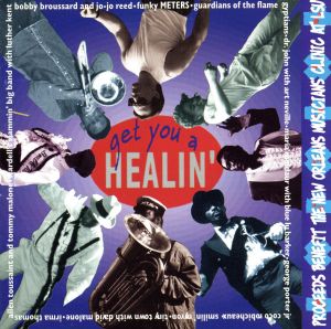 【輸入盤】GET YOU A HEALIN proceeds benefit the new orleans musicians' clinic at lsu