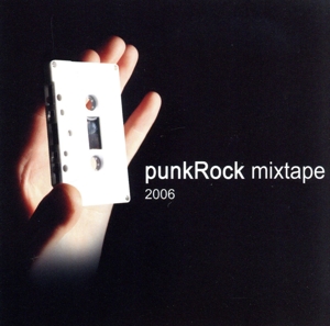 【輸入盤】Punk Rock Mix Tape 2006