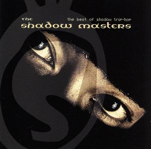 【輸入盤】The Shadow Masters: The Best Of Shadow Trip-Hop