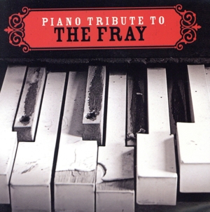 【輸入盤】Piano Tribute to the Fray