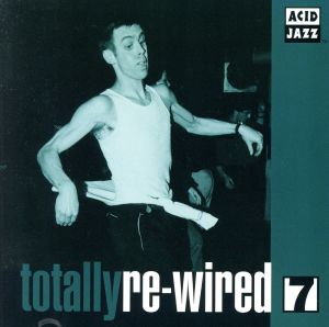 【輸入盤】Totally Re-Wired 7