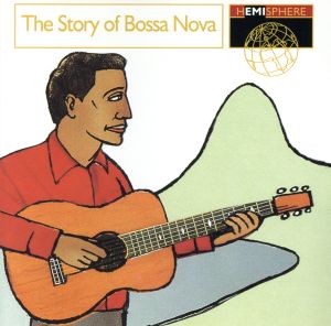 【輸入盤】Story of Bossa Nova