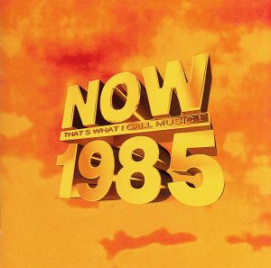 【輸入盤】Now That's What I Call Music！ 1985