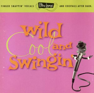 【輸入盤】Wild Cool & Swingin: Ultra Lounge 5