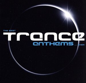 【輸入盤】The Best Trance Anthems..Ever！