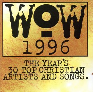 【輸入盤】Wow 1996: The Year's 30 Top Christian Artists & Songs