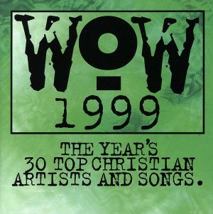 【輸入盤】Wow 1999: The Year's 30 Top Christian Artists & Songs