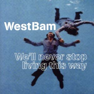 【輸入盤】We'll Never Stop Living This Way