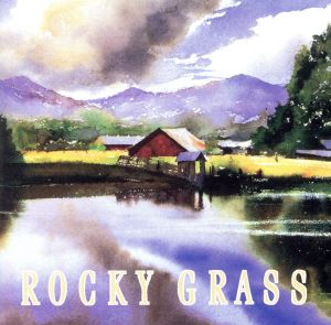 【輸入盤】Rocky Grass: Live Bluegrass from Colorado