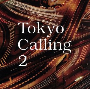 【輸入盤】Tokyo Calling 2