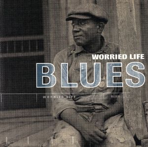 【輸入盤】Worried Life Blues