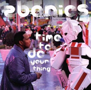 【輸入盤】Zbonics: Time to Do Your Thing