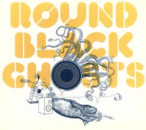 【輸入盤】Round Black Ghosts