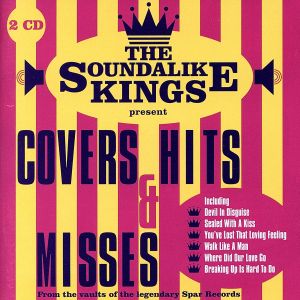 【輸入盤】The Soundalike Kings Present Covers, Hits and Misses