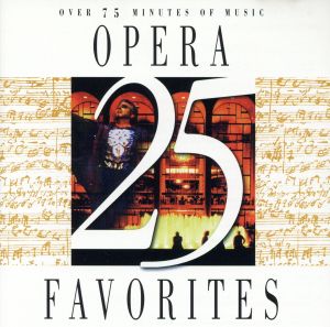 【輸入盤】25 Opera Favorites