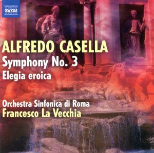 【輸入盤】Casella:Symphony No. 3 Elegia Eroica