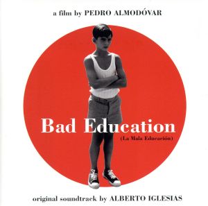 【輸入盤】BAD EDUCATION(La Mala Educacion)  original soundtrack