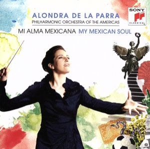 【輸入盤】Mi Alma Mexicana (My Mexican Soul)