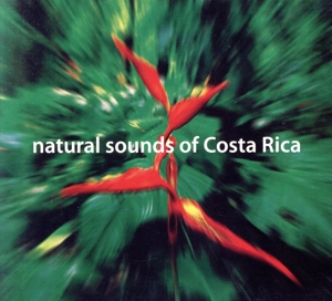 【輸入盤】Natural Sounds of Costa Rica