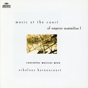 【輸入盤】Music at the Court of Emperor Maximilian I