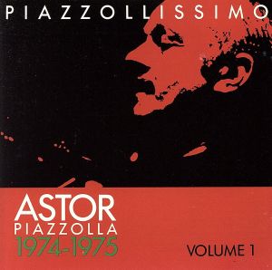 【輸入盤】Piazzollissimo: Astor Piazzolla, 1974-1983