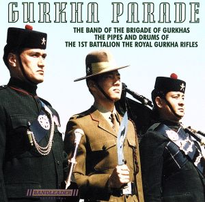 【輸入盤】GURKHA PARADE/BAND OF BRIGADE OF GURKHAS