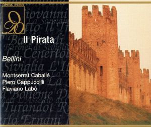 【輸入盤】Bellini: Il Pirata / Caballe, Cappuccilli, Labo