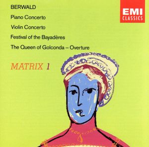 【輸入盤】Berwald: Piano Concerto, Violin Concerto, The Queen of Golconda Overture