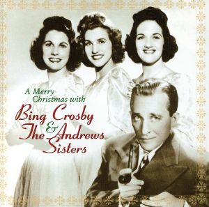 【輸入盤】A Merry Christmas with Bing Crosby & The Andrews Sisters