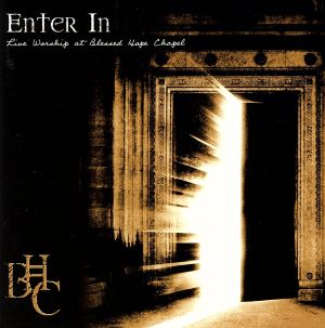 【輸入盤】Enter in-Live Worship at Blessed Hope Chapel