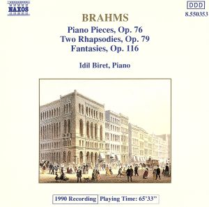 【輸入盤】Piano Pieces 76, 79 & 116