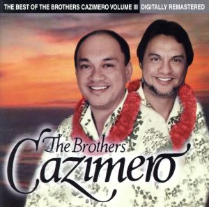 【輸入盤】The Best of The Brothers Cazimero Volume Ⅲ