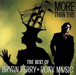 【輸入盤】More Than This: The Best Of Bryan Ferry And Roxy Music