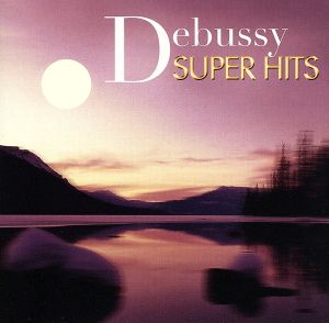 【輸入盤】Debussy Super Hits