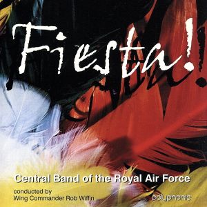 【輸入盤】Fiesta！ -Central Band of the Royal Air Force