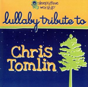 【輸入盤】Lullaby Tribute to Chris Tomlin