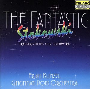 【輸入盤】The Fantastic Stokowski: Transcriptions For Orchestra