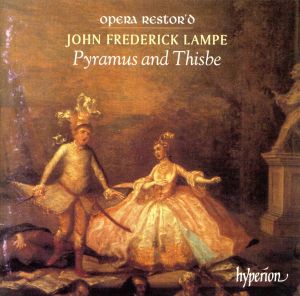 【輸入盤】John Frederick Lampe - Pyramus and Thisbe (with Flute Concerto)