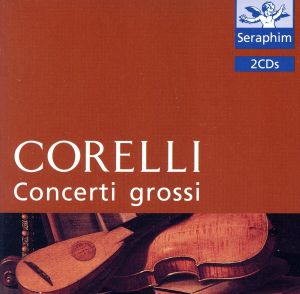 【輸入盤】Corelli;Concerti Grossi