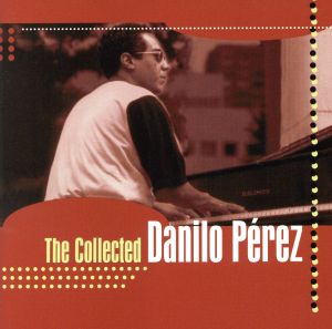 【輸入盤】Collected Danilo Perez